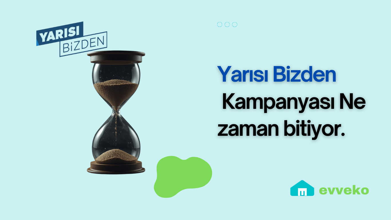 Yarısı Bizden Kampanyası Ne Zaman Bitiyor?