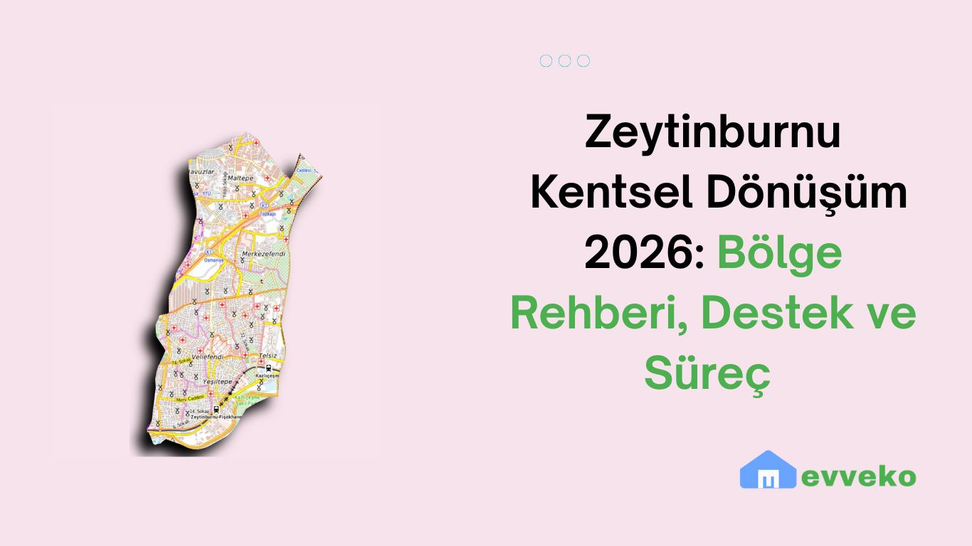 Zeytinburnu'nda Kentsel Dönüşüm 2026: Bölge Rehberi, Destek ve Süreç